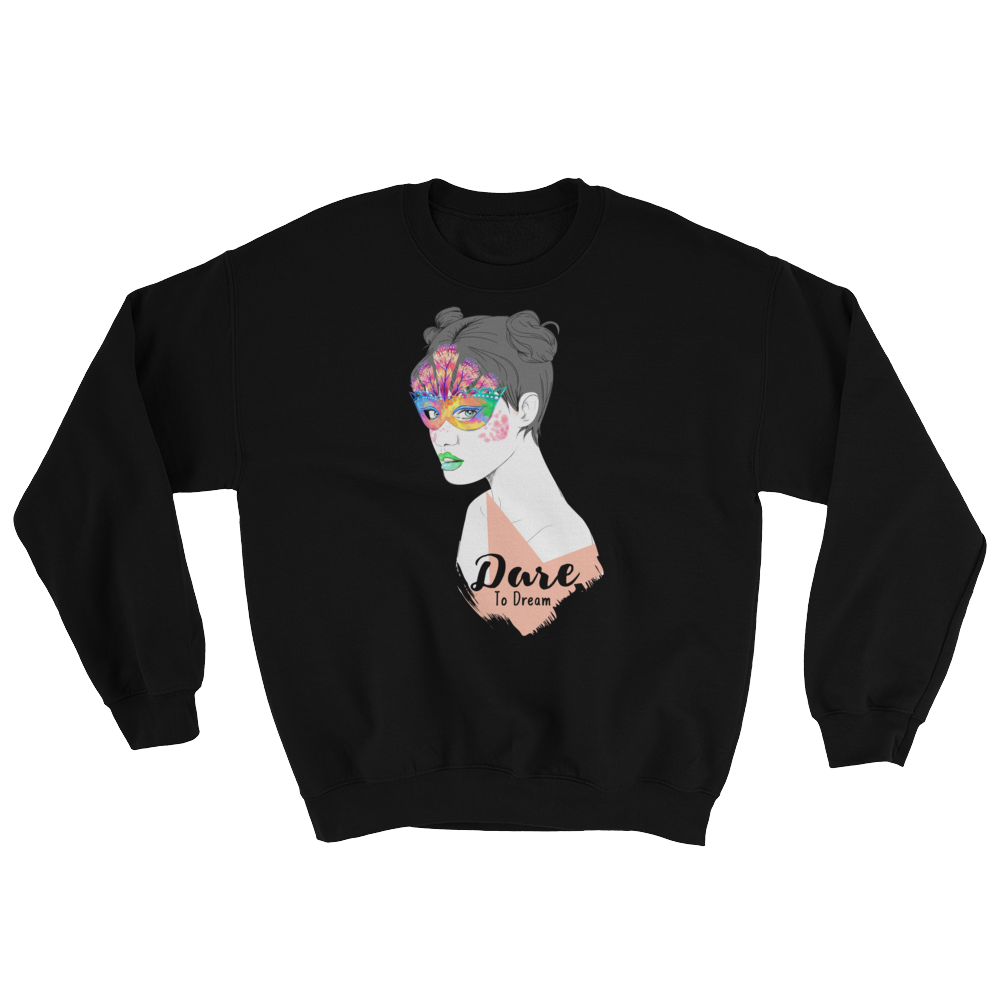 Dare To Dream Heroine Sweatshirt