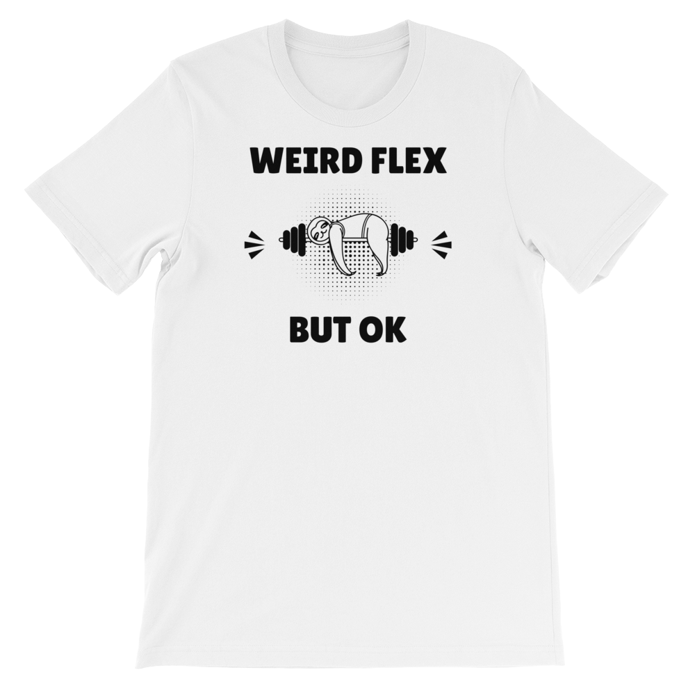 Weird Flex But OK Sloth T-Shirt