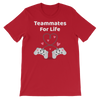 Cute Romance Teammates For Life T-Shirt