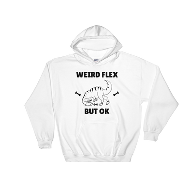 Weird Flex But OK T-Rex Hoodie