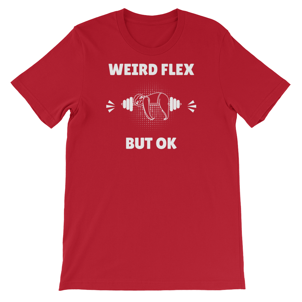 Weird Flex But OK Sloth T-Shirt