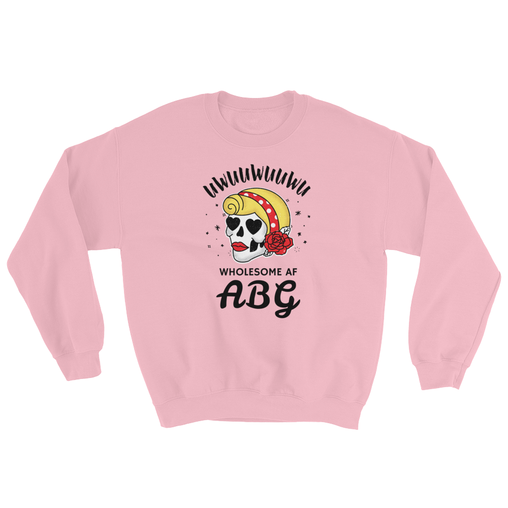 Wholesome AF ABG For Life Sweatshirt