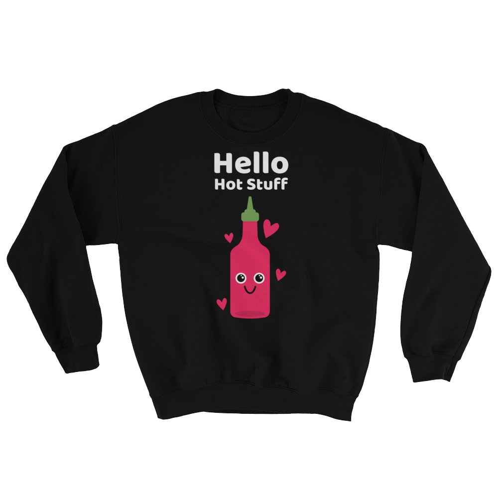 Cute Romance Hello Hot Stuff Sweatshirt