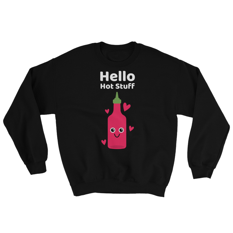 Cute Romance Hello Hot Stuff Sweatshirt