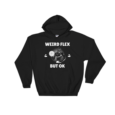 Weird Flex But OK Classy Hoodie