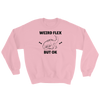 Weird Flex But OK T-Rex Sweatshirt