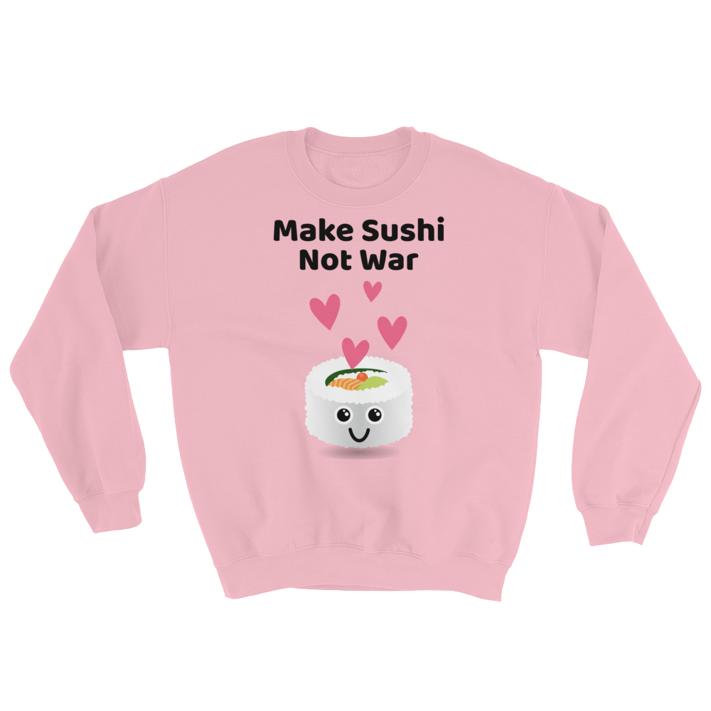 Cute Romance Make Sushi Not War Sweatshirt