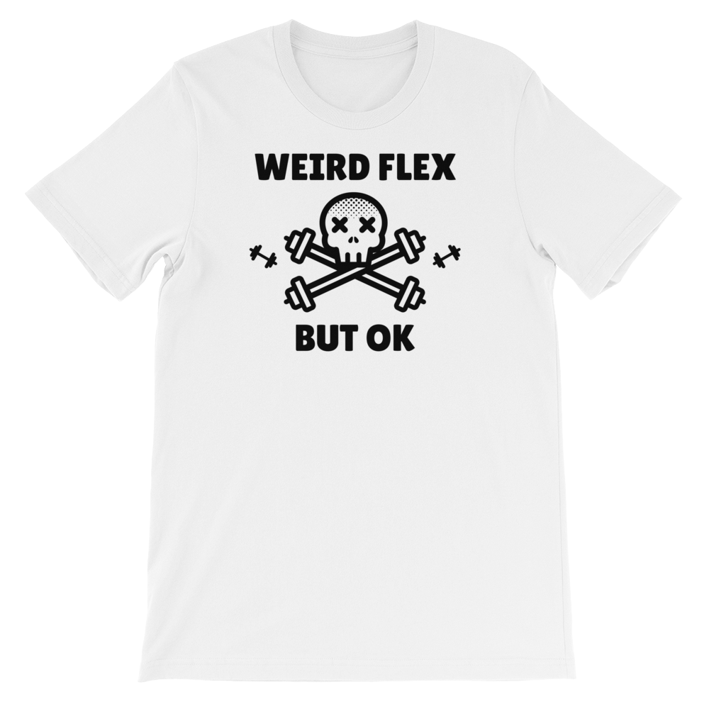 Weird Flex But OK Deadlift T-Shirt