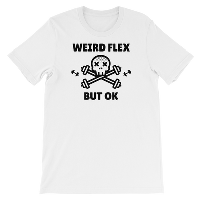 Weird Flex But OK Deadlift T-Shirt