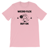 Weird Flex But OK Classy T-Shirt