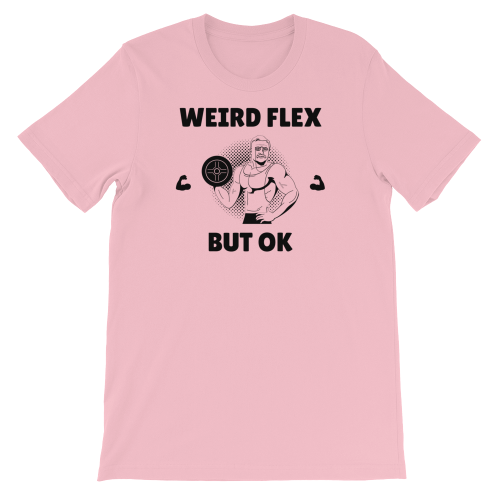 Weird Flex But OK Classy T-Shirt