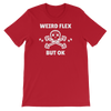 Weird Flex But OK Deadlift T-Shirt