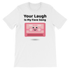Cute Romance Your Laugh Is My Fave Song T-Shirt