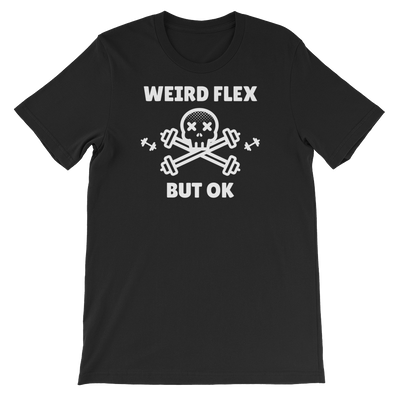 Weird Flex But OK Deadlift T-Shirt