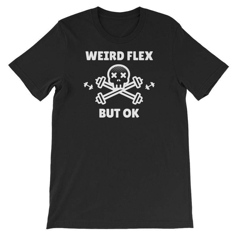 Weird Flex But OK Deadlift T-Shirt
