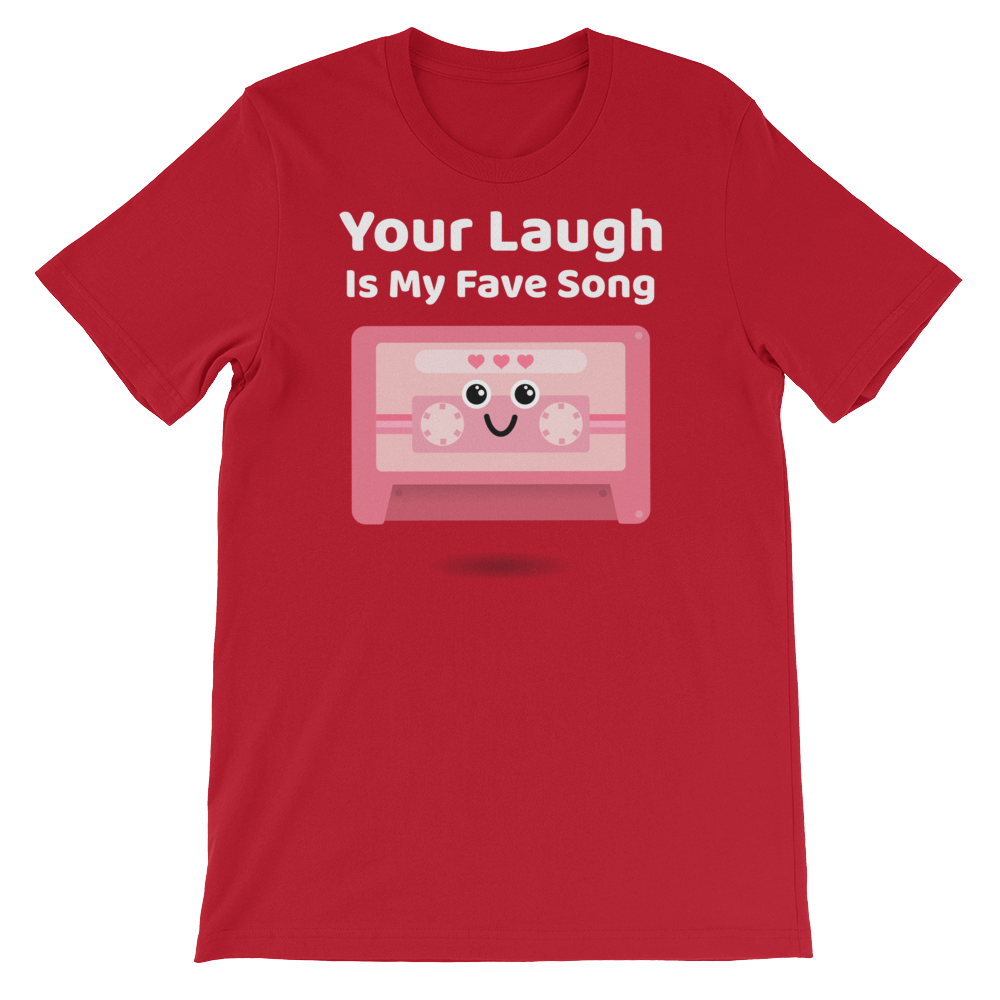 Cute Romance Your Laugh Is My Fave Song T-Shirt