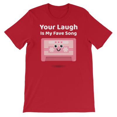Cute Romance Your Laugh Is My Fave Song T-Shirt