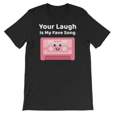 Cute Romance Your Laugh Is My Fave Song T-Shirt