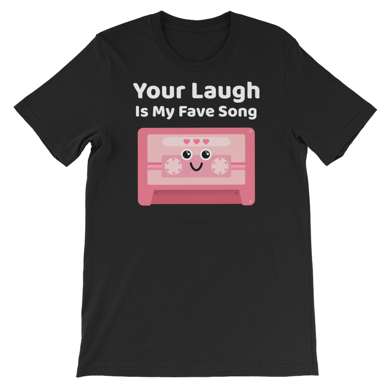Cute Romance Your Laugh Is My Fave Song T-Shirt