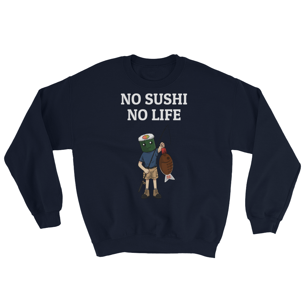 Featured Foods No Sushi No Life Sweatshirt