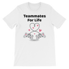 Cute Romance Teammates For Life T-Shirt
