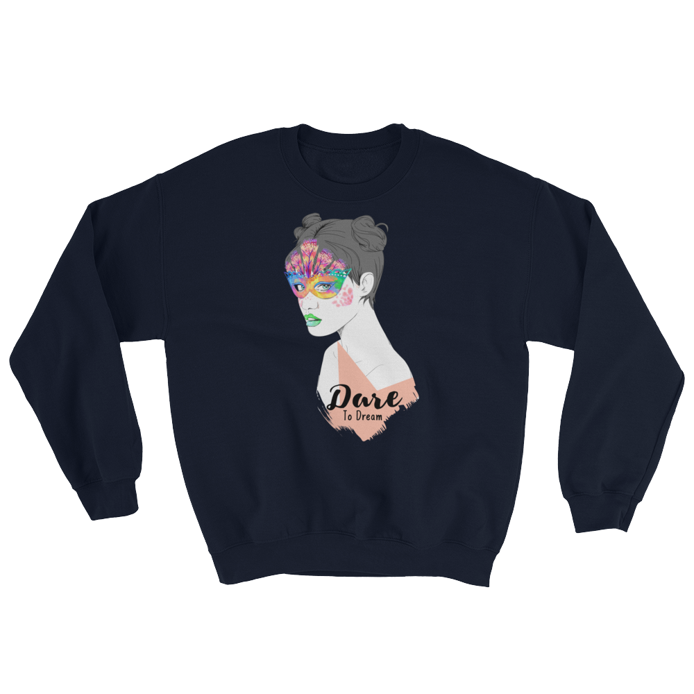 Dare To Dream Heroine Sweatshirt