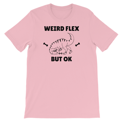 Weird Flex But OK T-Rex T-Shirt
