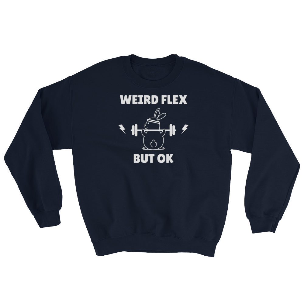 Weird Flex But OK Bunny Sweatshirt