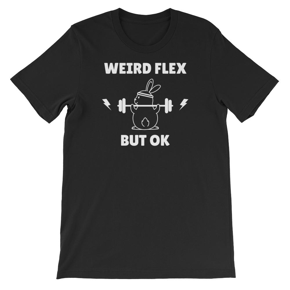 Weird Flex But OK Bunny T-Shirt