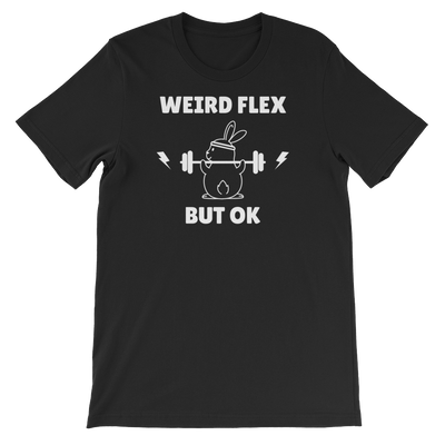 Weird Flex But OK Bunny T-Shirt