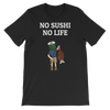 Featured Foods No Sushi No Life T-Shirt