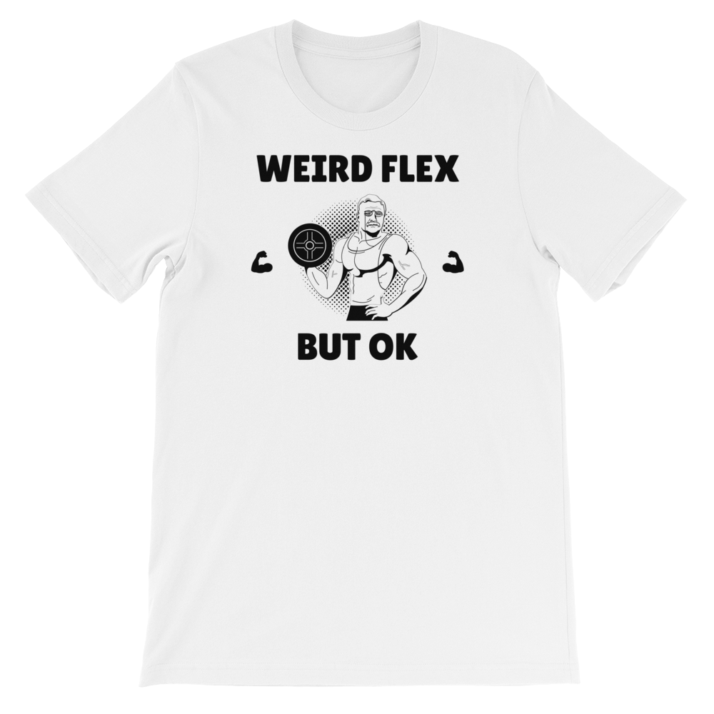 Weird Flex But OK Classy T-Shirt