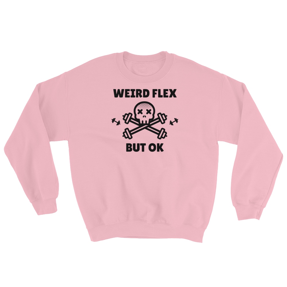 Weird Flex But OK Deadlift Sweatshirt