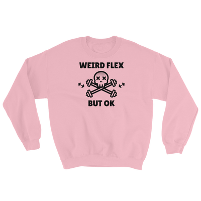 Weird Flex But OK Deadlift Sweatshirt