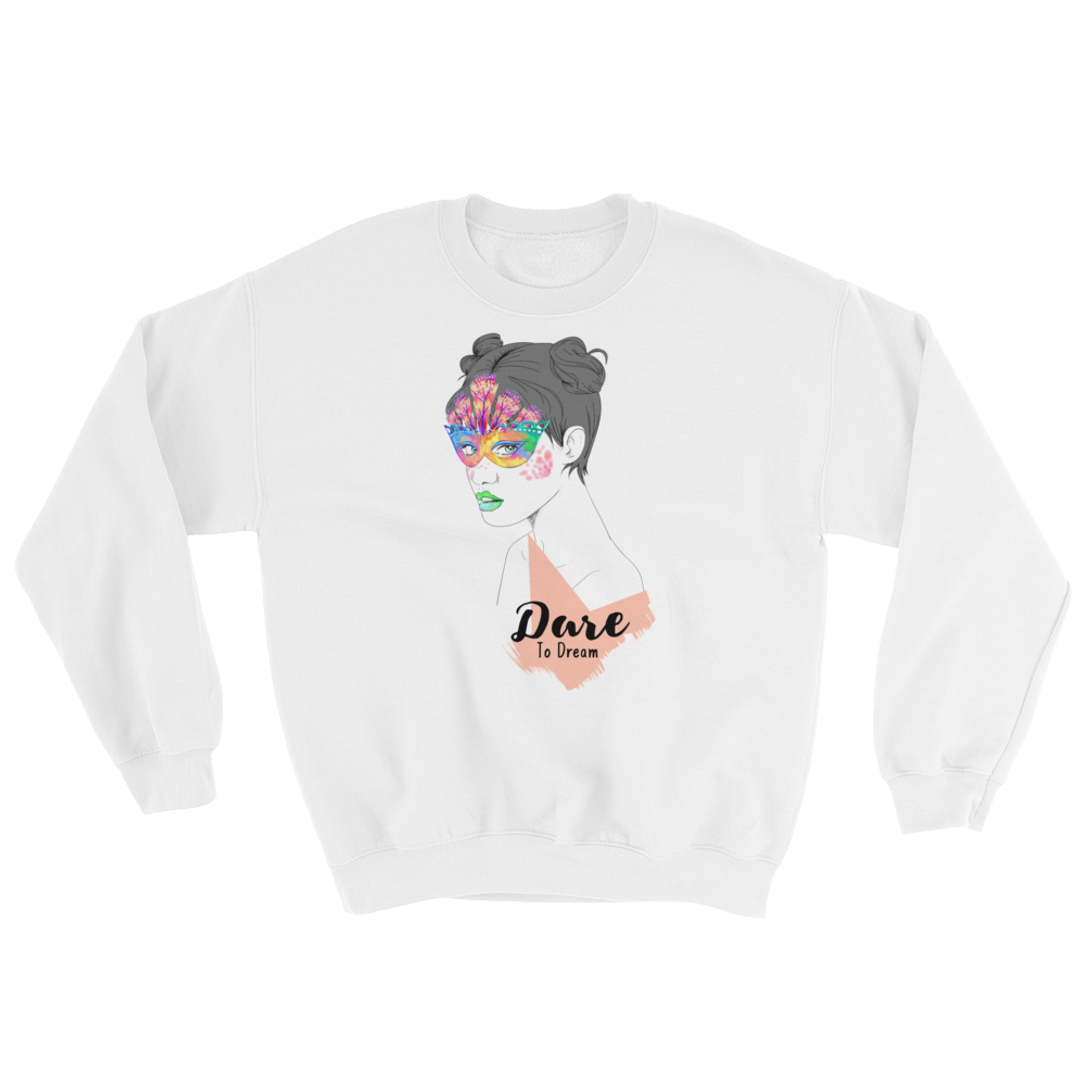 Dare To Dream Heroine Sweatshirt