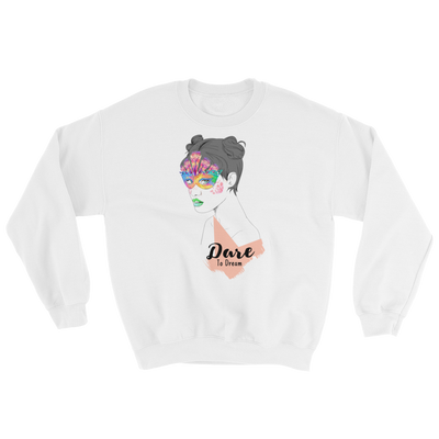 Dare To Dream Heroine Sweatshirt