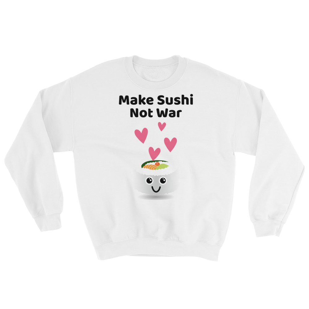 Cute Romance Make Sushi Not War Sweatshirt