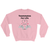 Cute Romance Teammates For Life Sweatshirt