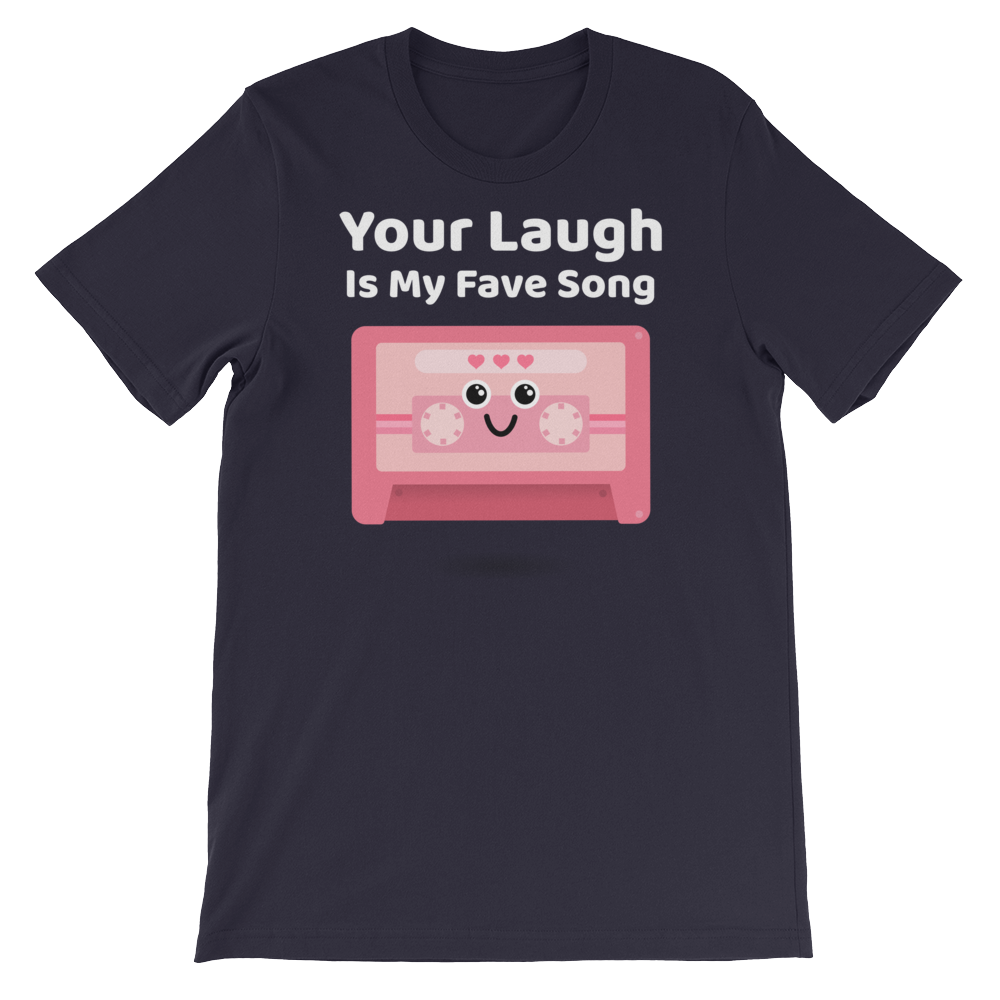 Cute Romance Your Laugh Is My Fave Song T-Shirt