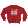 Cute Romance Your Laugh Is My Fave Song Sweatshirt