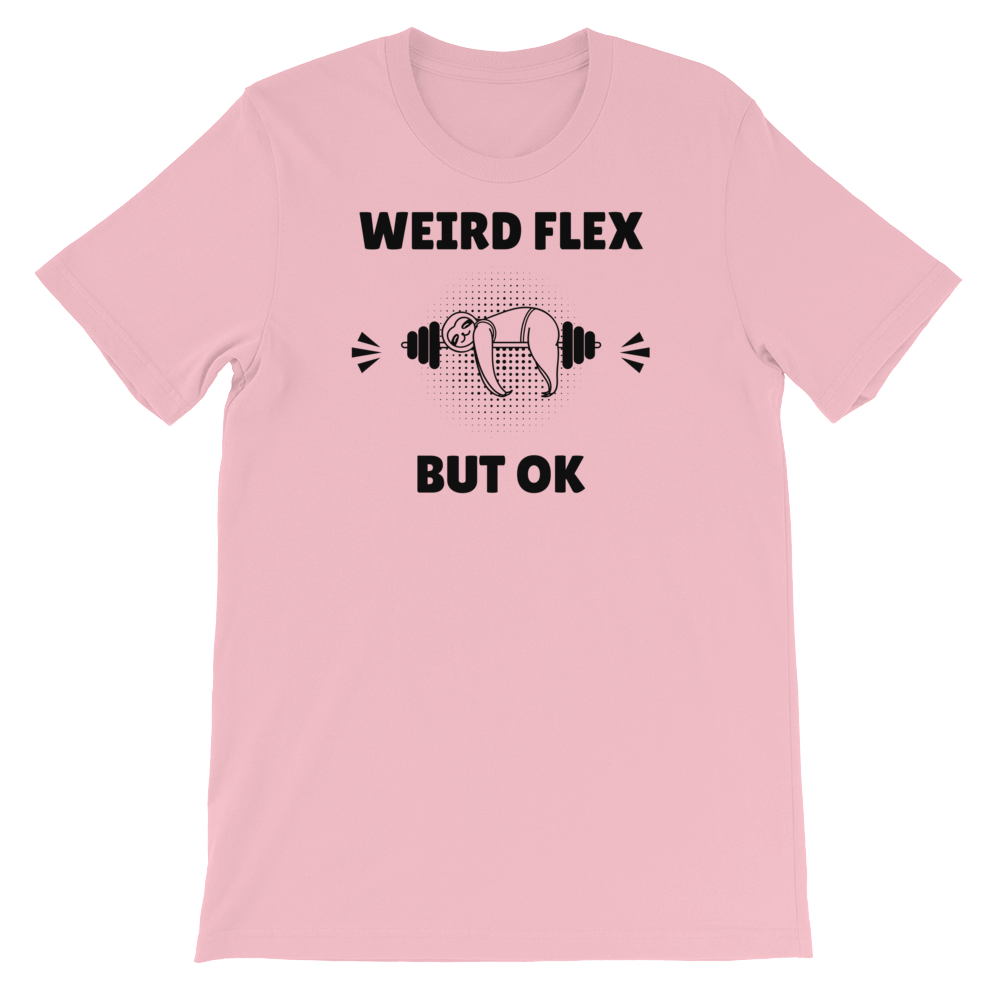 Weird Flex But OK Sloth T-Shirt