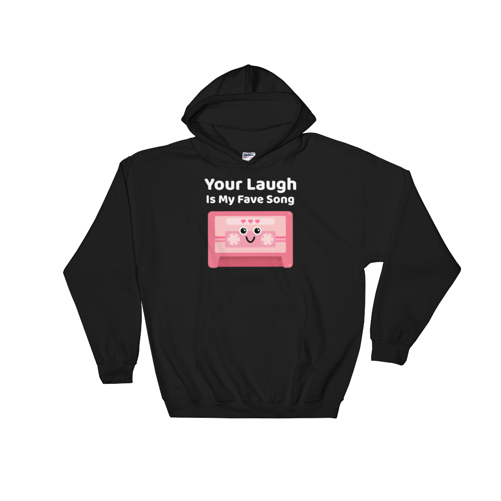 Cute Romance Your Laugh Is My Fave Song Hoodie