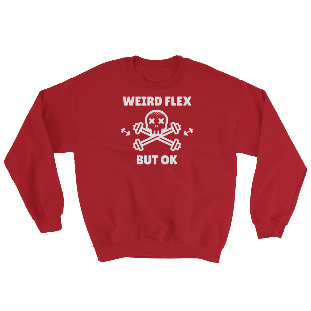 Weird Flex But OK Deadlift Sweatshirt