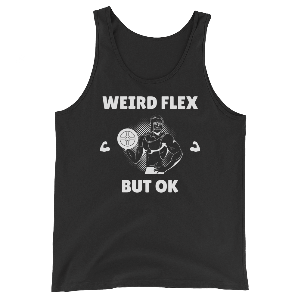 Weird Flex But OK Classy Tank