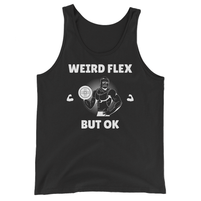 Weird Flex But OK Classy Tank