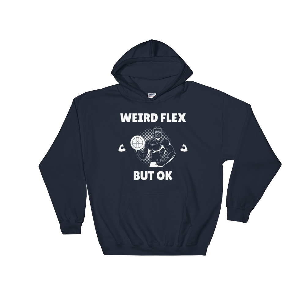 Weird Flex But OK Classy Hoodie