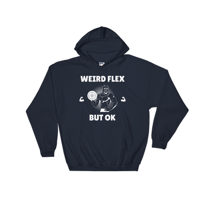 Weird Flex But OK Classy Hoodie