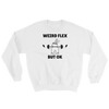 Weird Flex But OK Bunny Sweatshirt