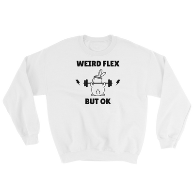 Weird Flex But OK Bunny Sweatshirt