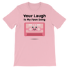 Cute Romance Your Laugh Is My Fave Song T-Shirt